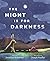 The Night Is for Darkness