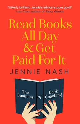 Read Books All Day and Get Paid For It: The Business of Book Coaching (Kindle Edition)