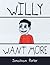 Willy Want More