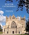 Exeter Cathedral: Its History, Art and Meaning