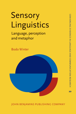 Sensory Linguistics (Converging Evidence in Language and Communication Research)