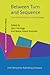 Between Turn and Sequence (Studies in Language and Social Interaction)