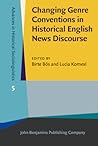 Changing Genre Conventions in Historical English News Discourse (Advances in Historical Sociolinguistics)