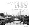 Vanishing Bangkok: The Changing Face of the City