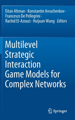 Multilevel Strategic Interaction Game Models for Complex Networks (Hardcover)