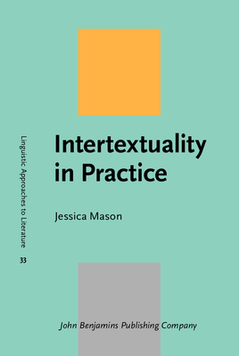 Intertextuality in Practice (Linguistic Approaches to Literature)