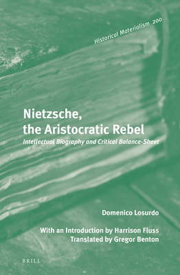 Nietzsche, the Aristocratic Rebel: Intellectual Biography and Critical Balance-Sheet (ebook)
