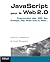 JavaScript pour le Web 2.0: Programmation objet, DOM, Ajax, Prototype, Dojo, Script.aculo.us, Rialto... (French Edition)
