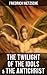 THE TWILIGHT OF THE IDOLS &...