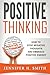 Positive Thinking: How to S...