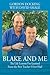 Blake and Me: The Life Less...