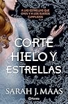 Una corte de hielo y estrellas by Sarah J. Maas