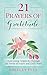 21 Prayers of Gratitude: Overcoming Negativity Through the Power of Prayer and God's Word