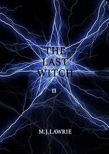 The Last Witch: Volume Two (Kindle Edition)