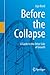 Before the Collapse: A Guide to the Other Side of Growth