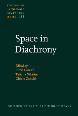 Space in Diachrony (Studies in Language Companion Series)