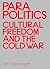 Parapolitics: Cultural Free...
