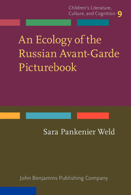An Ecology of the Russian Avant-Garde Picturebook (Children's Literature, Culture, and Cognition)