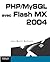 PHP/MySQL avec Flash MX 2004: SQL et PL/SQL (French Edition)