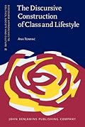 The Discursive Construction of Class and Lifestyle