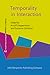 Temporality in Interaction (Studies in Language and Social Interaction)