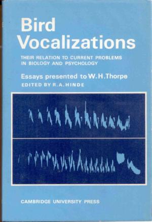 Bird Vocalizations: Their Relations to Current Problems in Biology and Psychology
