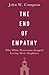 The End of Empathy: Why Whi...