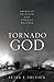 Tornado God by Peter J Thuesen