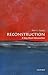 Reconstruction: A Very Shor...