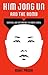 Kim Jong Un and the Bomb: Survival and Deterrence in North Korea