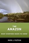The Amazon: What Everyone Needs to Know(r)