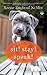 Sit! Stay! Speak!: A Novel