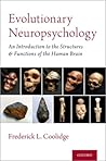 Evolutionary Neuropsychology: An Introduction to the Structures and Functions of the Human Brain Evolutionary Neuropsychology: An Introduction to the Structures and Functions of the Human Brain