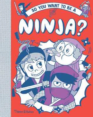 So You Want to be a Ninja? (Hardcover)