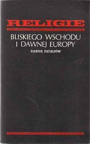 Religie Bliskiego Wschodu i dawnej Europy (Paperback)