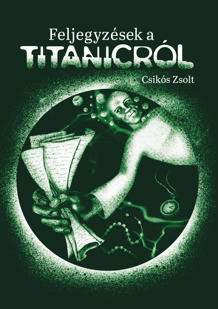 Feljegyzések a Titanicról (Paperback)