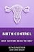 Birth Control: What Everyone Needs to Know(r)