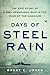 Days of Steel Rain: The Epic Story of a WWII Vengeance Ship in the Year of the Kamikaze