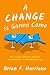 A Change Is Gonna Come: How to Have Effective Political Conversations in a Divided America