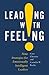 Leading with Feeling by Cary Cherniss
