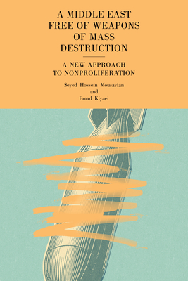 A Middle East Free of Weapons of Mass Destruction: A New Approach to Nonproliferation