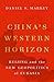China's Western Horizon: Be...