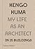 Kengo Kuma: My Life as an Architect in 25 Buildings