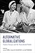 Alternative Globalizations:...