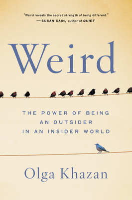 Weird: The Power of Being an Outsider in an Insider World (Hardcover)