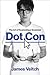Dot Con: The Art of Scammin...