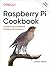 Raspberry Pi Cookbook: Software and Hardware Problems and Solutions