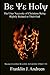 Be Ye Holy: The Utter Neces...