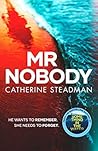 Mr. Nobody by Catherine Steadman