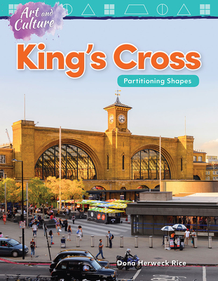 Teacher Created Materials 27345 Art and Culture: King's Cross: Partitioning Shapes (Mathematics in the Real World)